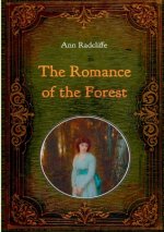 Romance of the Forest - Illustrated