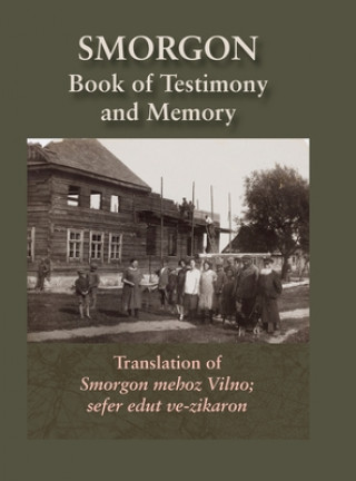 Smorgonie, District Vilna; Memorial Book and Testimony (Smarhon, Belarus)