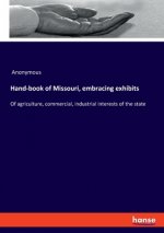 Hand-book of Missouri, embracing exhibits