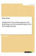 Erfolgreiches Personalmanagement. Die Bedeutung von Personalmarketing bei der Personalgewinnung