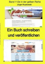 Ein Buch schreiben und veröffentlichen - Band 112e farbig - in der gelben Reihe bei Jürgen Ruszkowski