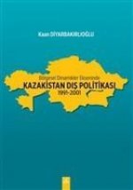 Bölgesel Dinamikler Ekseninde Kazakistan Dis Politikasi