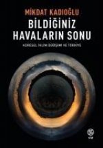 Bildiginiz Havalarin Sonu