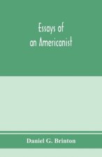 Essays of an Americanist. I. Ethnologic and archaeologic. II. Mythology and folk lore. III. Graphic systems and literature. IV. Linguistic
