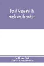 Danish Greenland, its people and its products