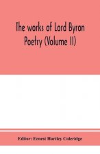 works of Lord Byron; Poetry (Volume II)
