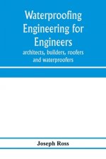 Waterproofing engineering for engineers, architects, builders, roofers and waterproofers