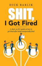 Shit, I Got Fired