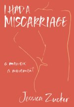 I Had A Miscarriage