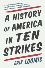 History Of America In Ten Strikes