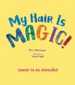 My Hair is Magic!