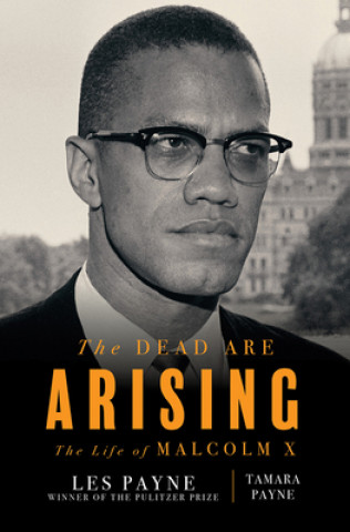 Dead Are Arising - The Life of Malcolm X