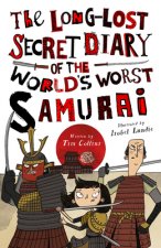 The Long-Lost Secret Diary of the World's Worst Samurai