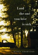 Lord the One You Love Is Sick