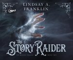 The Story Raider: Volume 2