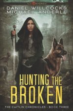 Hunting The Broken: Age Of Madness - A Kurtherian Gambit Series