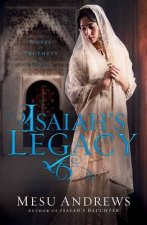 Isaiah's Legacy: A Novel of Prophets and Kings