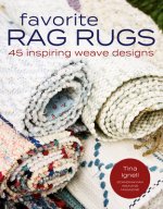 Favorite Rag Rugs: 45 Inspiring Weave Designs