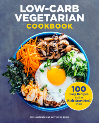 Low-Carb Vegetarian Cookbook (Amy Lawrence,Justin Fox Burks)(Brožovaná)
