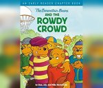 The Berenstain Bears and the Rowdy Crowd: An Early Reader Chapter Book