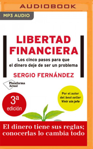 Libertad Financiera: Los Cinco Pasos Para Que El Dinero Deje de Ser Un Problema