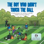 Boy Who Didn't Touch the Ball