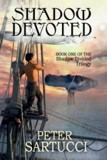 Shadow Devoted: Book One of the Shadow Divided Trilogy