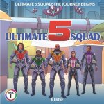 Ultimate 5 Squad: The Journey Begins