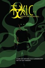 Toxic Volume 1: Before The Beginning