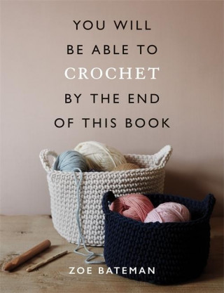 You Will Be Able to Crochet by the End of This Book