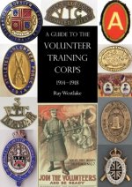 Guide to the Volunteer Training Corps 1914-1918