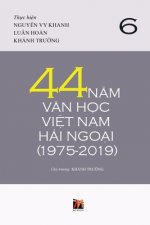 44 Năm Văn Học Việt Nam Hải Ngoại (1975-2019) - Tập 6 (soft cover)