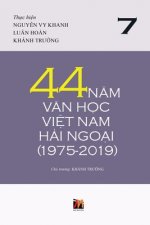 44 Năm Văn Học Việt Nam Hải Ngoại (1975-2019) - Tập 7 (soft cover)