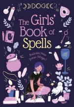 The Girls' Book of Spells: Release Your Inner Magic!