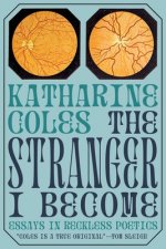 The Stranger I Become: On Walking, Looking, and Writing
