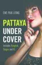 Pattaya Undercover: Includes Bangkok, Saigon and Kl