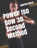Power Iso Bow 30 Second Method