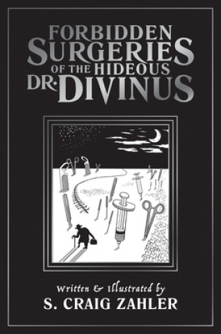 Forbidden Surgeries of the Hideous Dr. Divinus