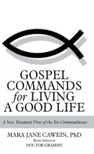 Gospel Commands for Living a Good Life