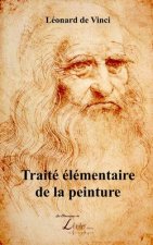 Traité élémentaire de la peinture: Nouvelle édition, revue, corrigée et augmentée de la vie de l'auteur et de 58 figures d'apr?s les dessins originaux