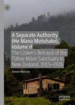 Separate Authority (He Mana Motuhake), Volume II