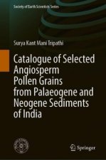 Catalogue of Selected Angiosperm Pollen Grains from Palaeogene and Neogene Sediments of India