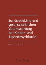 Zur Geschichte und gesellschaftlichen Verantwortung der Kinder- und Jugendpsychiatrie