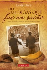 No Me Digas Que Fue Un Sue?o