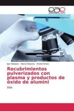Recubrimientos pulverizados con plasma y productos de óxido de alumini