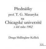 Přednášky profesora T. G. Masaryka na Chicagské univerzitě v létě roku 1902