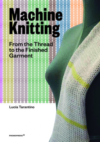 Complete Guide to Machine Knitting: From the Thread to the Finished Garment