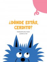 ?Dónde estás, cerdito?