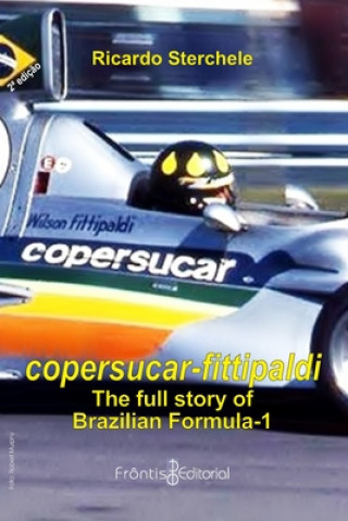 Copersucar-Fittipaldi: a full story of brazilian F-1