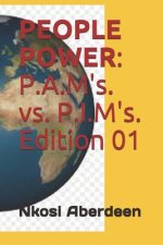 People Power: P.A.M's. vs. P.I.M's. Edition 01
